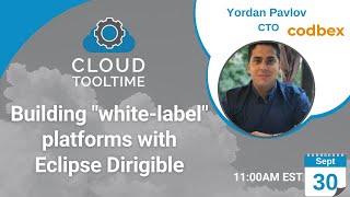Cloud Tool Time - Building "white-label" platforms with Eclipse Dirigible