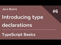 TypeScript Basics 6 - Introducing type declarations