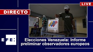 Elecciones Venezuela: Informe preliminar observadores europeos
