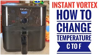 Instant Vortex Air Fryer How To Change Temperature Reading Celsius to Fahrenheit