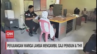 Perjuangan Warga Lansia Mengambil Gaji Pensiun \u0026 THR