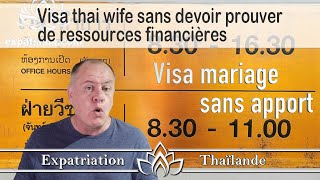 Visa mariage en Thaïlande sans devoir prouver d'argent, visa thai wife sans apport financier.