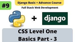#9 CSS Tutorials | CSS Level One - Part 3 for Beginners | Python-Django Full Stack Developer Course