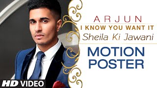 'I know You Want It (Sheila Ki Jawani)' Song Motion Poster | Arjun | T-Series