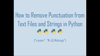 How to Remove Punctuation from Text Files and Strings in Python