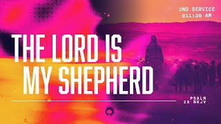 The Lord is My Shepherd (LIVE 2nd Service)