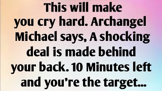 THIS WILL MAKE YOU CRY HARD. ARCHANGEL MICHAEL SAYS, A SHOCKING DEAL IS MADE...