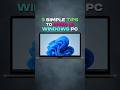 3 Simple Tips to Speed up Windows PC