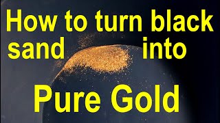 Get PURE Gold from Black Sands with This Simple Method