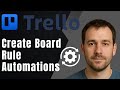 Trello: How to Create Board Rule Automations (2025 Automation & Productivity Tutorial)