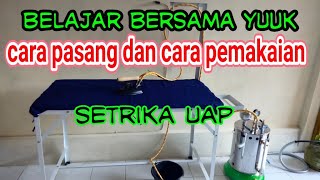 simpel saja!!  cara pasang, pemakaian, dan perawatan setrika uap