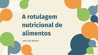 A rotulagem nutricional de alimentos