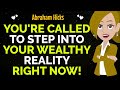 You're Called To Step Into Your Wealthy Reality Right Now!✨✅Abraham Hicks 2024