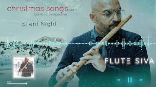 Silent Night (Bamboo Flute) - Flute Siva | Christmas Songs | Bamboo Perspective | Christmas Classic