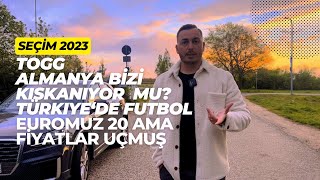 SEÇİM 2023 - TOGG ARABAMIZ - ALMANYA BİZİ KISKANIYOR MU? TÜRKİYE’DE FUTBOL YÖNETİMİ!