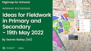 Ideas for Fieldwork in Primary and Secondary - A webinar with Darren Bailey (OS) 19th May 2022