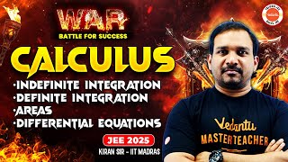 Calculus - Indefinite Integration | Definite Integration | Areas | Differential Equations | JEE 2025