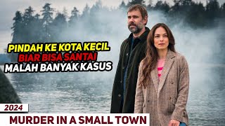 1 Kota 8 Misteri !!! - Alur Cerita Series Murder In a Small Town