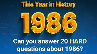 This Year In History : 1986 Trivia | Can You Answer 20 HARD Questions?