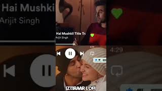Ae Dil Hai Mushkil Arijit (Lo-fi Mix) | Spotify Lyrics | Lofi Remix | Iztiraar Lofi (Slowed+Reverb)