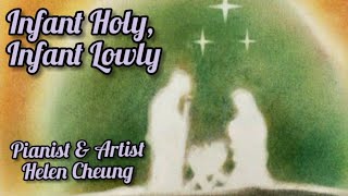 Infant Holy, Infant Lowly 【小小聖嬰何等謙卑】- Music for Peace \u0026 Hope by Helen Cheung