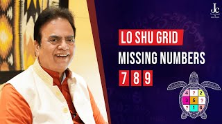 Missing Numbers 7, 8, 9 in Lo-Shu Grid and Remedies for Missing Number | J C Chaudhry