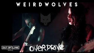 Weird Wolves - Overdrive (Official Music Video)