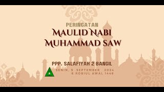 LIVE PERINGATAN MAULID NABI  MUHAMMAD SAW di PPP SALAFIYAH 2 BANGIL | 9 SEPT 2024