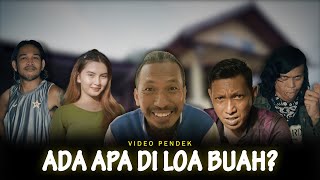 Video Pendek : Ada Apa di Loa Buah?