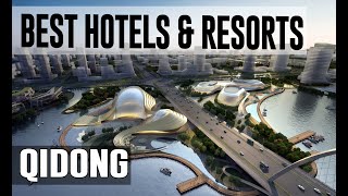 Best Hotels and Resorts in Qidong, China