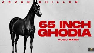65 Inch Ghodia - Arjan Dhillon | Official Song | Latest Punjabi Song | New Punjabi Songs 2023