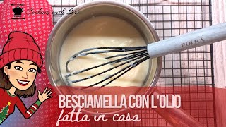 🌲 Besciamella con l'olio fatta in casa | LA SALSA PER I PRIMI DI NATALE 🌲