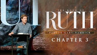 Verse by Verse Teaching  |  Ruth 3  |  Gary Hamrick