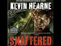 full audiobook kevin hearne the iron druid 7 shattered