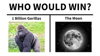 1 Billion Gorillas vs The Moon - Who Would Win? 😂