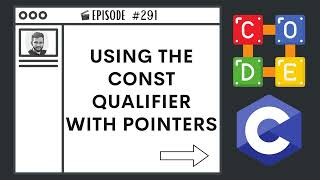 Using the Const Qualifier with Pointers | Ep. 291 | C Programming Language