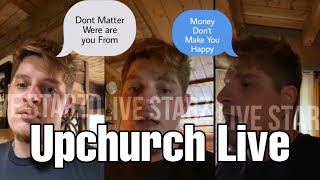 New Upchurch Live Instagram (Good Message)