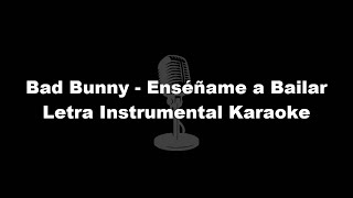 Bad Bunny - Enséñame a Bailar Letra Instrumental Karaoke