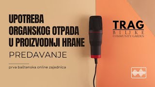 UPOTREBA ORGANSKOG OTPADA U PROIZVODNJI HRANE - PREDAVANJE #006 [TRAG BILJKE]