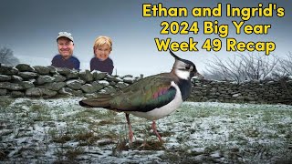 Ethan and Ingrid's 2024 Big Year (Week 49)