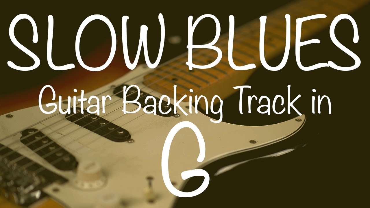 Slow Blues Guitar Backing Track In G - YouTube