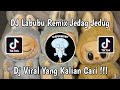 DJ LABUBU REMIX JEDAG JEDUG VIRAL TIKTOK TERBARU 2024 YANG KALIAN CARI !