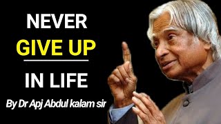 Never Give up In Life by dr apj abdul kalam motivational quotes