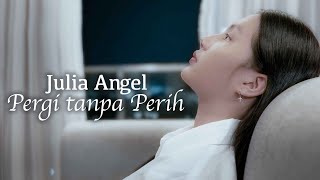 Julia Angel - Pergi Tanpa Perih (Official Music Video)