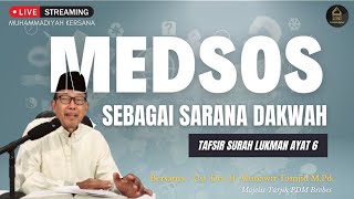 KAJIAN SELASA MALAM | MEDSOS SEBAGAI SARANA DAKWAH | QS Lukman: 6 | Bersama Ust.Drs.H.Munawir Tamjid