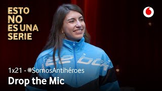 Sara Socas, nuestra antiheroína  | Drop the Mic 1x21 | #SomosAntihéroes