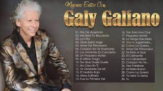 Galy Galiano Sus Mejores  Canciones - 30 Grandes Exitos De Galy Galiano