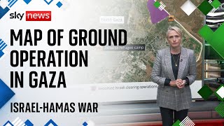 Israel-Hamas war: Mapping Israel's ground operation in Gaza