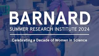 Barnard College: Summer Research Institute 2024