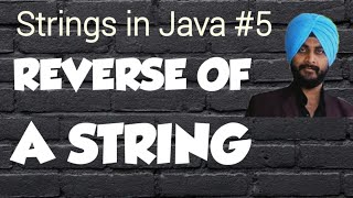 Strings in Java *5 || Reverse of a string || Java Programming